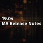 19.04.00 MA Release Notes